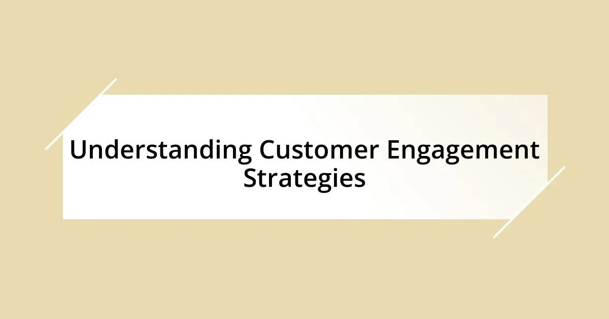 Understanding Customer Engagement Strategies