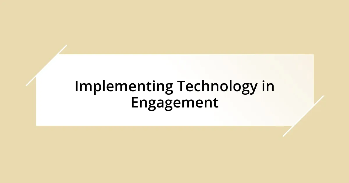 Implementing Technology in Engagement