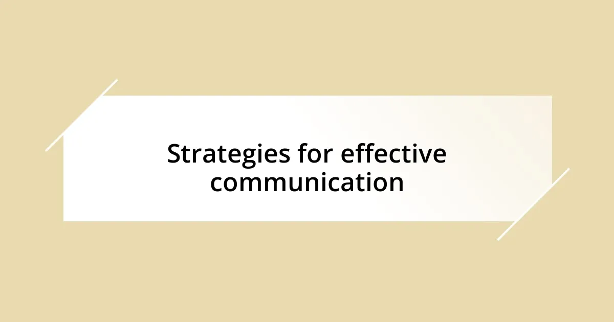 Strategies for effective communication