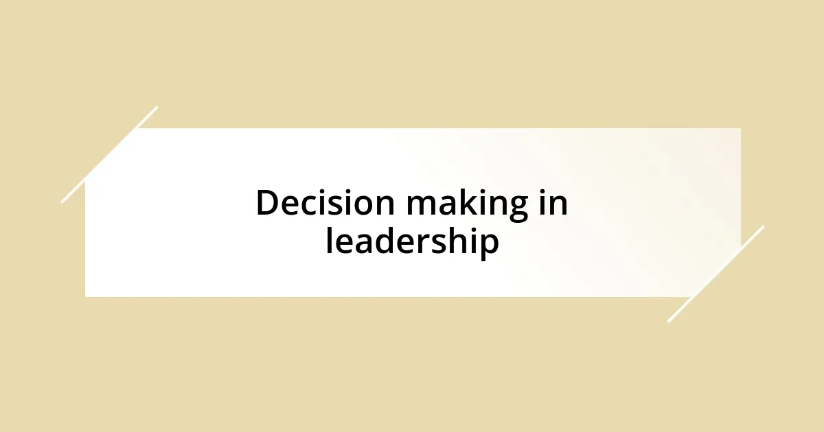 Decision making in leadership